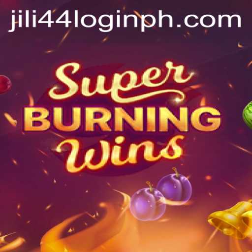 Explore the Thrilling World of SuperBurningWins with Jili44 Login